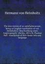 The description of an ophthalmoscope, being an English translation of von Helmholtz.s 