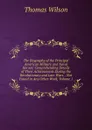 The Biography of the Principal American Military and Naval Heroes: Comprehending Details of Their Achievements During the Revolutionary and Late Wars. . Not Found in Any Other Work, Volume 1 - Thomas Wilson