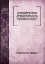 The Book of Almanacs: With an Index of Reference, by Which the Almanac May Be Found for Every Year, Whether in Old Style Or New, from Any Epoch, . of Any New Or Full Moon from B.C. 2000 to A. - Augustus de Morgan