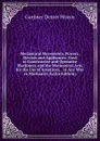 Mechanical Movements, Powers, Devices and Appliances: Used in Constructive and Operative Machinery and the Mechanical Arts, for the Use of Inventors, . in Any Way in Mechanics (Latin Edition) - Gardner Dexter Hiscox