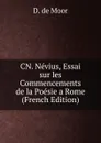 CN. Nevius, Essai sur les Commencements de la Poesie a Rome (French Edition) - D. de Moor