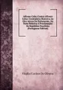 Affonso Celso Contra Affonso Celso: Contradicta Historica Ao Oito Annos De Parlamento, Na Parte Relativa A Proclamacao Da Republica Brazileira (Portuguese Edition) - Virgilio Cardoso De Oliveira