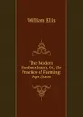 The Modern Husbandman, Or, the Practice of Farming: Apr.-June - Ellis William