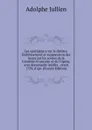 Les spectateurs sur le theatre. Etablissement et suppression des bancs sur les scenes de la Comedie-Francaise et de l.Opera, avec documents inedits . avant 1759, d.apr. (French Edition) - Adolphe Jullien