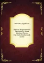 Natural Trigonometric FunctionsTo Seven Decimal Places For Every Ten Seconds Of Arc - Howard Chapin Ives