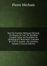 Base Du Systeme Metrique Decimal, Ou Mesure De L.arc Du Meridien Compris Entre Les Paralleles De Dunkerque Et Barcelone: Executee En 1792 Et Annees . De L.institut, Volume 3 (French Edition) - Pierre Méchain