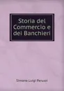 Storia del Commercio e dei Banchieri - Simone Luigi Peruzzi