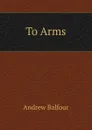 To Arms - Andrew Balfour