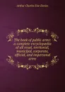 The book of public arms: a complete encyclopaedia of all royal, territorial, municipal, corporate, official, and impersonal arms - Arthur Charles Fox-Davies