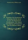 Treatises On Geometrical Drawing: On the Arms in Use: On Permanent Fortification: The Attack and Defence of Fortresses: And On Military Mines - Woolwich Roy. Military Acad