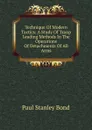 Technique Of Modern Tactics: A Study Of Troop Leading Methods In The Operations Of Detachments Of All Arms - Paul Stanley Bond