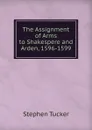 The Assignment of Arms to Shakespere and Arden, 1596-1599 - Stephen Tucker