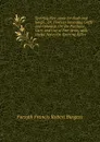 Sporting Fire-Arms for Bush and Jungle: Or, Hints to Intending Griffs and Colonists On the Purchase, Care, and Use of Fire-Arms, with Useful Notes On Sporting Rifles - Forsyth Francis Robert Burgess