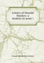 Letters of Donald Hankey: a student in arms