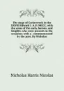 The siege of Carlaverock in the XXVIII Edward I. A.D. MCCC; with the arms of the earls, barons, and knights, who were present on the occasion; with a . commemorated by the poet. By Nicholas - Nicholas Harris Nicolas
