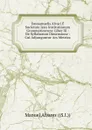 Emmanuelis Alvari E Societate Jesu Institutionum Grammaticarum: Liber Iii : De Syllabarum Dimensione : Cui Adjunguntur Ars Metrica . - Manuel Alvares ((S.I.))