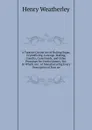 A Treatise On the Art of Boiling Sugar, Crystallizing, Lozenge-Making, Comfits, Gum Goods, and Other Processes for Confectionery, Etc: In Which Are . of Manufacturing Every Description of Raw an - Henry Weatherley