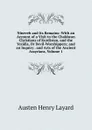 Nineveh and Its Remains: With an Account of a Visit to the Chaldaean Christians of Kurdistan, and the Yezidis, Or Devil-Worshippers; and an Inquiry . and Arts of the Ancient Assyrians, Volume 1 - Austen Henry Layard