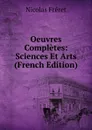 Oeuvres Completes: Sciences Et Arts (French Edition) - Nicolas Fréret