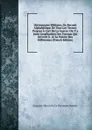 Dictionnaire Militaire, Ou Recueil Alphabetique De Tous Les Termes Propres A L.art De La Guerre: On Y a Joint L.explication Des Travaux Qui Servent A . . La Nature Des Differentes (French Edition) - François-Alexan De La Chesnaye-Desbois