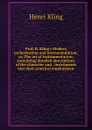 Prof. H. Kling.s Modern orchestration and instrumentation; or, The art of instrumentation; containing detailed descriptions of the character and . instruments and their practical employment - Henri Kling