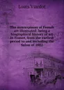 The masterpieces of French art illustrated: being a biographical history of art in France, from the earliest period to and including the Salon of 1882 - Louis Viardot