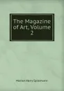 The Magazine of Art, Volume 2 - Marion Harry Spielmann