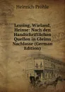 Lessing, Wieland, Heinse: Nach den Handschriftlichen Quellen in Gleims Nachlasse (German Edition) - Heinrich Pröhle