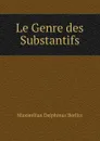 Le Genre des Substantifs - Maximilian Delphinus Berlitz