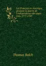 Les Francais en Amerique pendant la guerre de l.independance des etats-Unis 1777-1783 - Thomas Balch