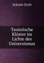 Taoistische Kloster im Lichte des Universismus - Schmitt Erich