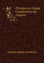 Principes de l.etude Comparative des Langues - Andreas Adolph von Merian