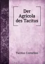 Der Agricola des Tacitus - Tacitus Cornelius