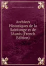 Archives Historiques de la Saintonge et de l.Aunis (French Edition) - Société des Archives Historiques de la Saintonge et de l'A