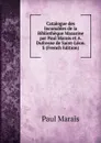 Catalogue des Incunables de la Bibliotheque Mazarine par Paul Marais et A. Dufresne de Saint-Leon. S (French Edition) - Paul Marais