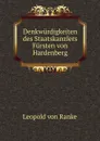Denkwurdigkeiten des Staatskanzlers Fursten von Hardenberg - Leopold von Ranke