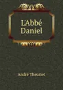 L.Abbe Daniel - André Theuriet