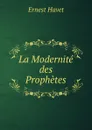 La Modernite des Prophetes - Ernest Havet
