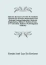 Historia Da Guerra Civil E Do Estabele Cimento Do Governo Parlamentar Em Portugal Comprehedendo a Historia Diplomatics, Militar E Politica D.este . 1777 Ate 1834, Volume 19 (Portuguese Edition) - Simão José Luz Da Soriano