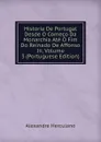 Historia De Portugal Desde O Comeco Da Monarchia Ate O Fim Do Reinado De Affonso Iii, Volume 3 (Portuguese Edition) - Alexandre Herculano