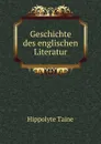 Geschichte des englischen Literatur - Taine Hippolyte