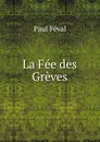 La Fee des Greves - Féval Paul