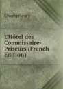 L.Hotel des Commissaire-Priseurs (French Edition) - Champfleury