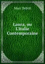 Laura, ou L.Italie Contemporaine - Marc Debrit