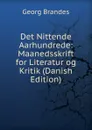 Det Nittende Aarhundrede: Maanedsskrift for Literatur og Kritik (Danish Edition) - Brandes Georg Morris