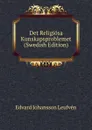 Det Religiosa Kunskapsproblemet (Swedish Edition) - Edvard Johansson Leufvén