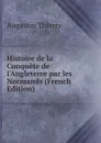 Histoire de la Conquete de l.Angleterre par les Normands (French Edition) - Augustin Thierry