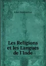 Les Religions et les Langues de l.Inde - Cust Robert Needham