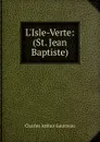 L.Isle-Verte: (St. Jean Baptiste) - Charles Arthur Gauvreau