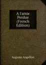 A l.amie Perdue (French Edition) - Auguste Angellier